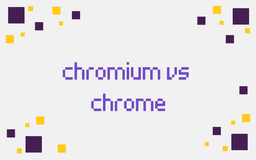 chromium vs chrome