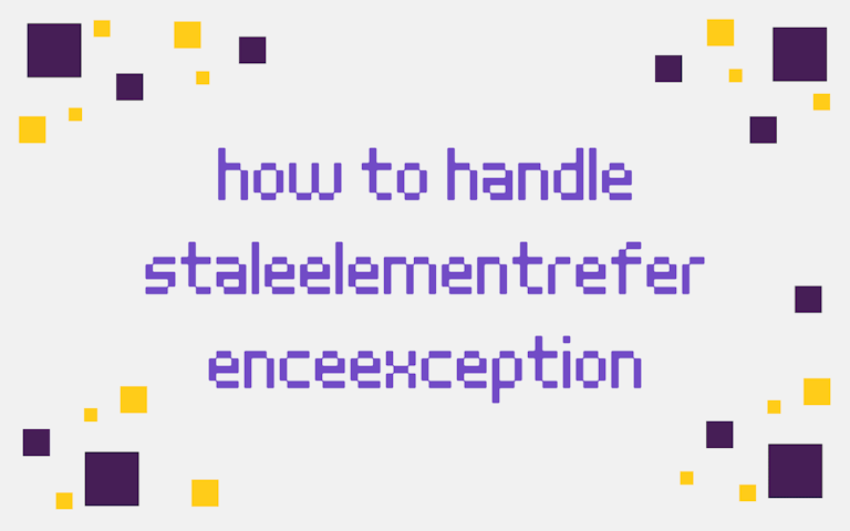 StaleElementReferenceException how to handle