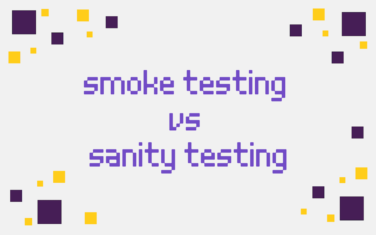 Smoke Testing vs Sanity Testing