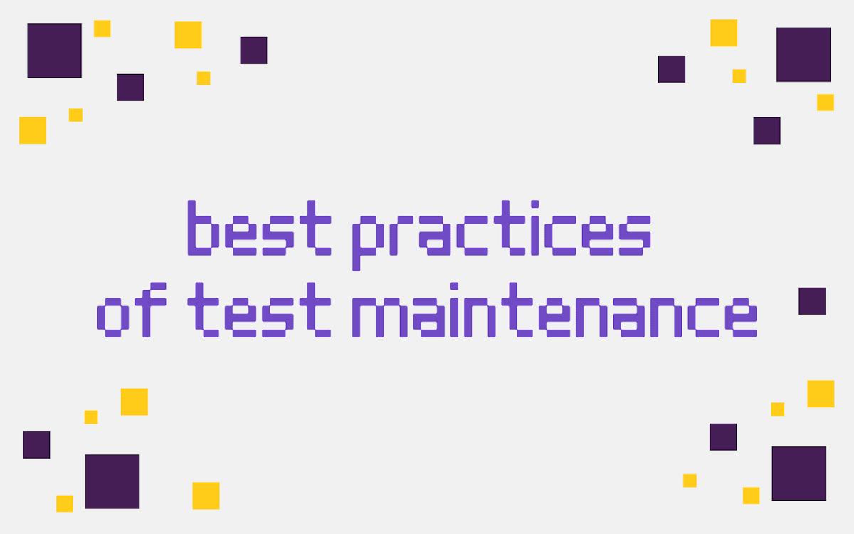 Best Practices of Test Maintenance
