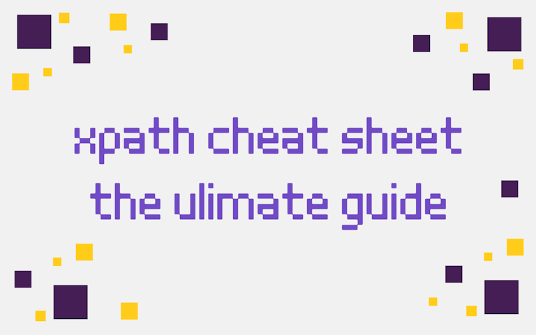 The Ultimate XPath Cheat Sheet