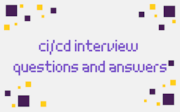 CI/CD Interview Questions and Answers