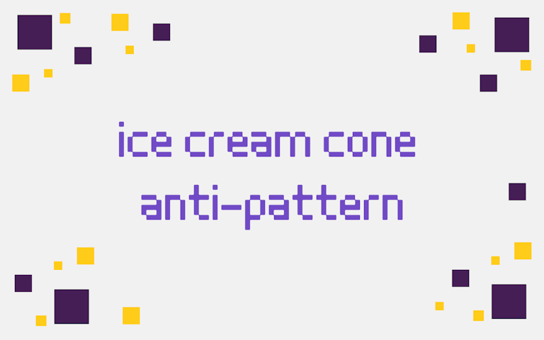 Ice Cream Cone Anti-Pattern