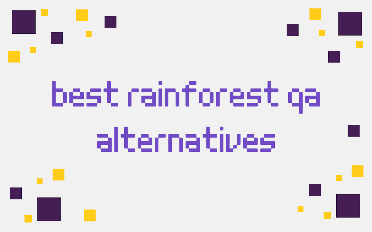 Best Rainforest QA Alternatives in 2023