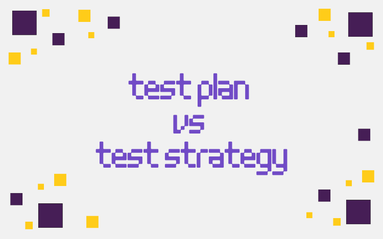 test plan vs test strategy