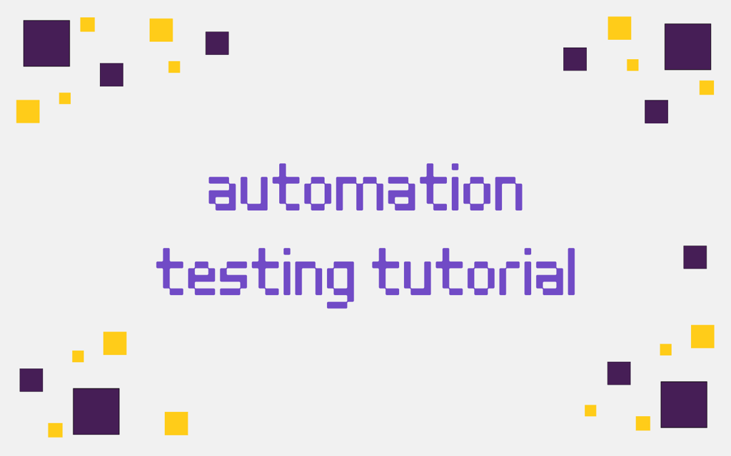 Automation Testing Tutorial: Your First Test in Minutes
